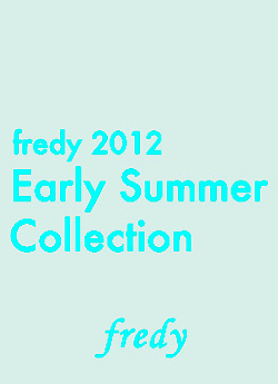 Collectionfredy-2012Early-Summer.jpg